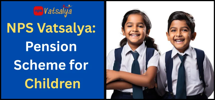 Nps Vatsalya Pension Scheme
